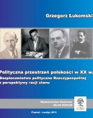 Polityczna przestrzeń polskości w XX wieku – Grzegorz Łukomski