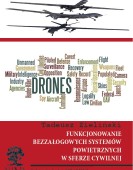 Tadeusz Zieliński: Funkcjonowanie bezzałogowych systemów powietrznych w sferze cywilnej