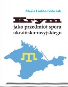 Maria Gołda-Sobczak: Krym jako przedmiot sporu ukraińsko-rosyjskiego