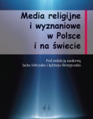 Media religijne i wyznaniowe w Polsce i na świecie – pod redakcją naukową Jacka Sobczaka i Jędrzeja Skrzypczaka
