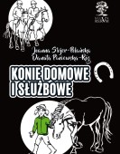 J. Stojer-Polańska, D. Piniewska-Róg: Konie domowe i służbowe /II wyd. kolor/