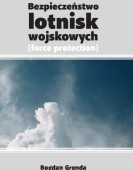 Bogdan Grenda: Bezpieczeństwo lotnisk wojskowych (Force Protection)